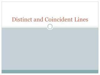 Distinct and Coincident Lines