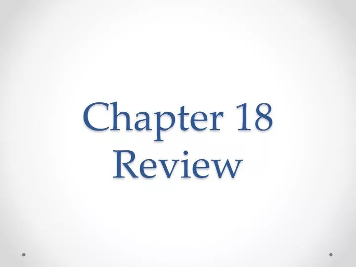 chapter 18 review