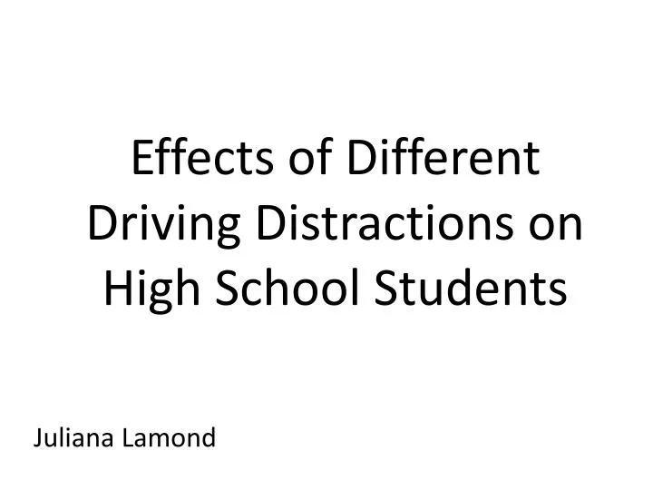 effects of different driving distractions on high school students