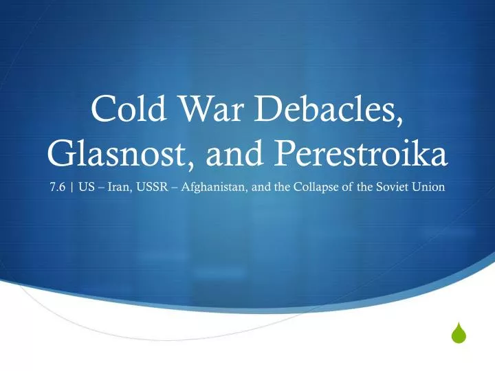 cold war debacles glasnost and perestroika