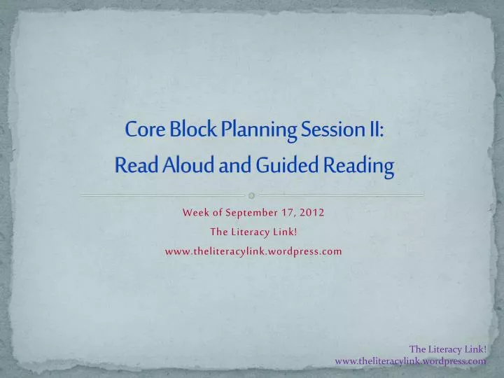 core block planning session ii read aloud and guided reading