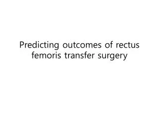 Predicting outcomes of rectus femoris transfer surgery