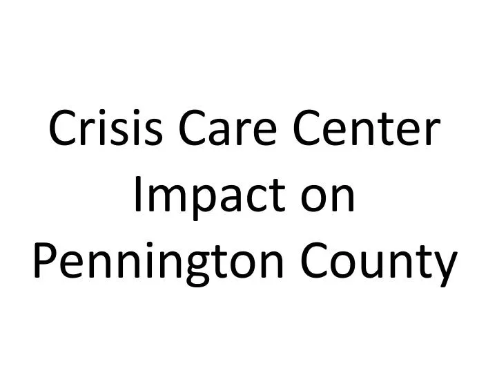 crisis care center impact on pennington county