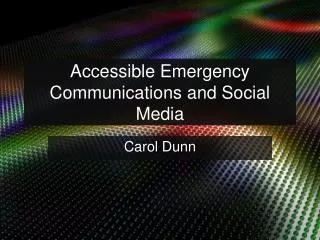 Accessible Emergency Communications and Social Media