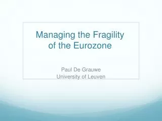 Managing the Fragility of the Eurozone