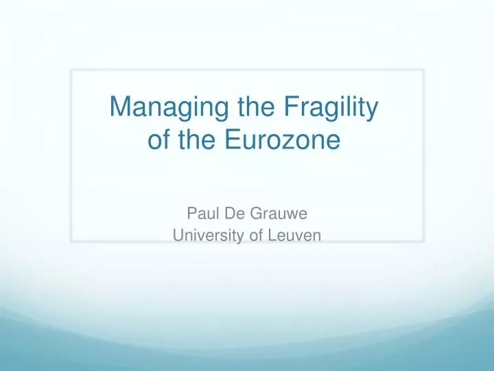 managing the fragility of the eurozone