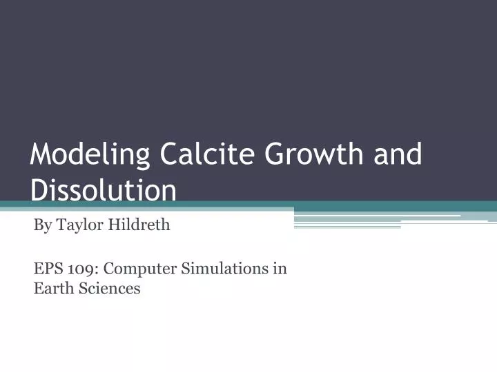 modeling calcite growth and dissolution