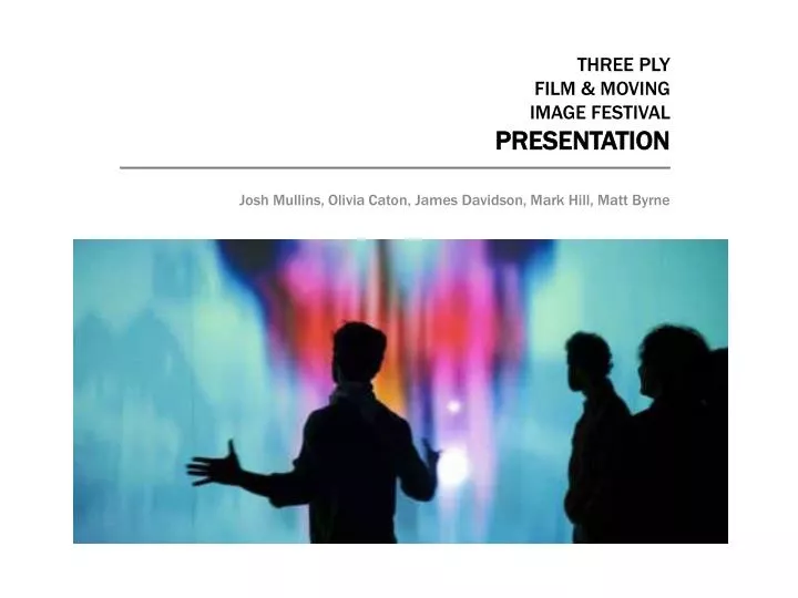 three ply film moving image festival presentation