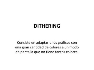 dithering