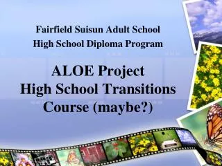 ALOE Project High School Transitions Course (maybe?)