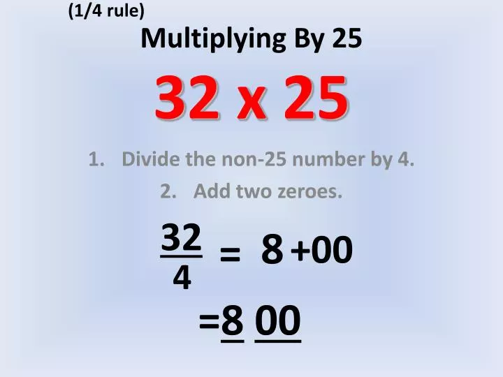 multiplying by 25 32 x 25