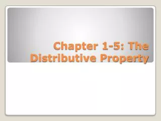 Chapter 1-5: The Distributive Property