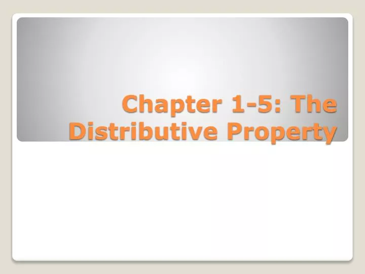 chapter 1 5 the distributive property