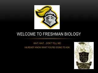 Welcome to Freshman BIOLOGY