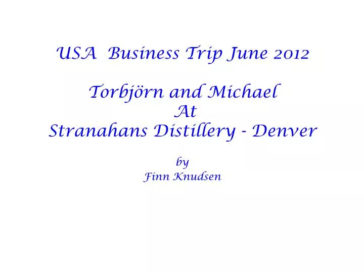 usa business trip june 2012 torbj rn and michael at stranahans distillery denver