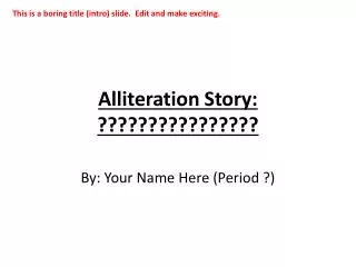 Alliteration Story: ????????????????