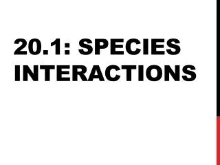 20.1: Species Interactions