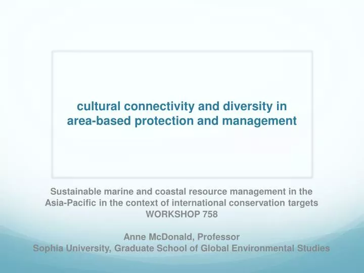 c ultural connectivity and diversity in area based protection and management