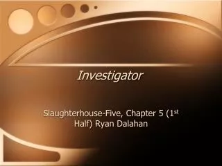 Investigator