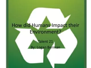 How did Humans Impact their Environment?