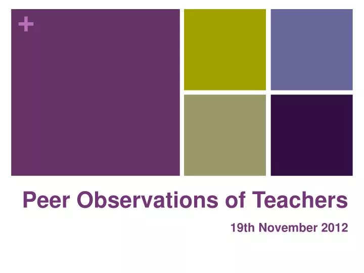 peer observations of teachers 19th november 2012