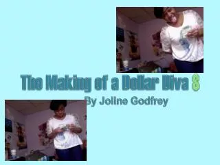 The Making of a Dollar Diva $