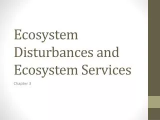 Ecosystem Disturbances and Ecosystem Services