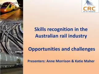 Skills recognition in the Australian rail industry Opportunities and challenges