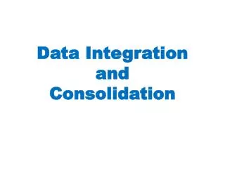 Data Integration and Consolidation
