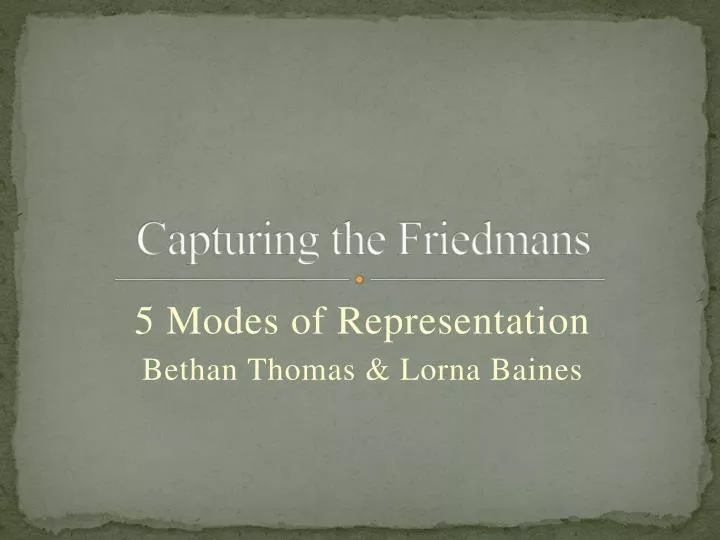 capturing the friedmans