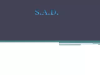 S.A.D.