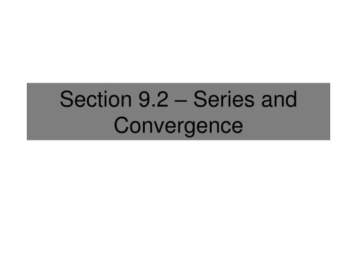 section 9 2 series and convergence