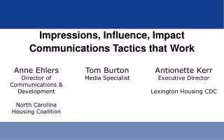 Impressions, Influence, Impact Communications Tactics that Work