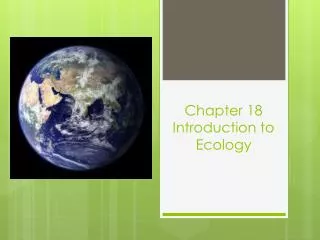 Chapter 18 Introduction to Ecology