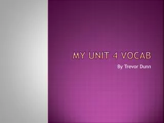 My unit 4 vocab