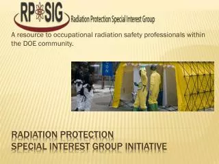 Radiation Protection Special Interest Group Initiative