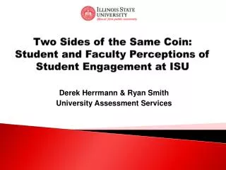Two Sides of the Same Coin: Student and Faculty Perceptions of Student Engagement at ISU