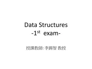 Data Structures -1 st exam-