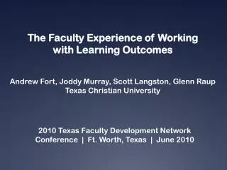 The Faculty Experience of Working w ith Learning Outcomes