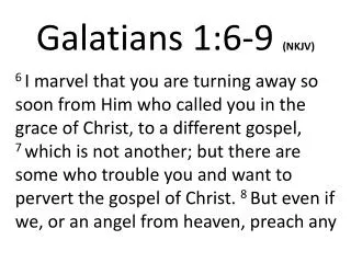 Galatians 1:6-9 (NKJV)