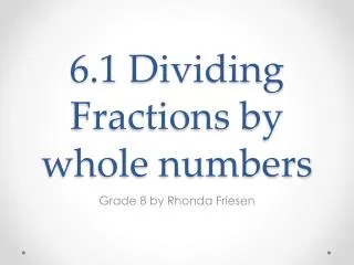6.1 Dividing Fractions by whole numbers