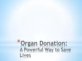 organ donation a powerful way to save lives