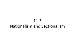 11.3 Nationalism and Sectionalism