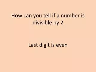 how can you tell if a number is divisible by 2
