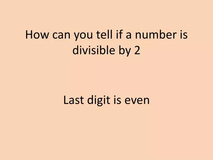 how can you tell if a number is divisible by 2