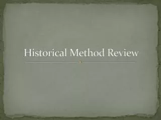 Historical Method Review