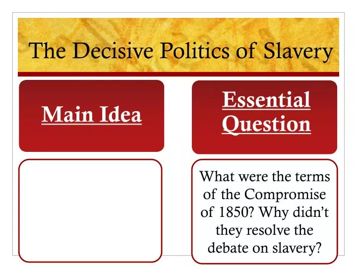 the decisive politics of slavery