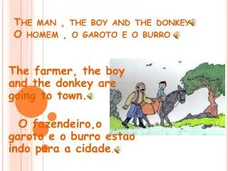 The man , the boy and the donkey O homem , o garoto e o burro
