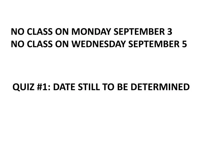 no class on monday september 3 no class on wednesday september 5