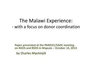 The Malawi Experience: - with a focus on donor coordination